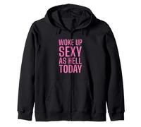 T-Shirt Humoristique « Woke Up Sexy As Hell Today » Sweat à Capuche