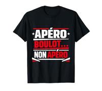 T-Shirt Humour apéro boulot Non apéro T-Shirt
