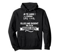 T-Shirt Humour j'entends des Voix Elles Disent Guadeloupe Sweat à Capuche