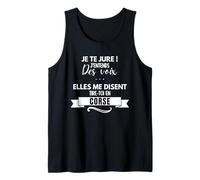 T-Shirt Humour j'entends des Voix Elles Disent va en Corse Débardeur