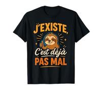 T-Shirt Humour J'existe C'est Déjà Pas Mal Paresse T-Shirt