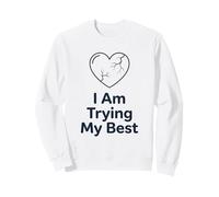 T-Shirt « I Am Trying My Best » | Mental Health Support Positive Sweatshirt