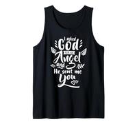 T-Shirt « I Ask God for an Angel and he Sent me You » Débardeur