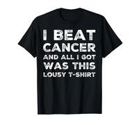 T-shirt « I Beat Cancer And All I Got Was This Lousy » T-Shirt