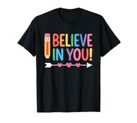 T-Shirt « I Believe in You » - Cadeau pour Professeur T-Shirt