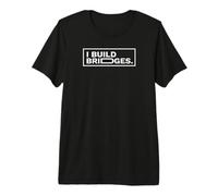 T-Shirt « I Build Bridges Unity Community Builder » T-Shirt Haut de Gamme
