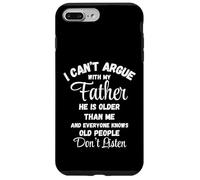 T-shirt « I Can't Argue Father Old People Don't Listen » Coque pour iPhone 7 Plus/8 Plus