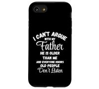 T-shirt « I Can't Argue Father Old People Don't Listen » Coque pour iPhone SE (2020) / 7 / 8