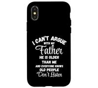 T-shirt « I Can't Argue Father Old People Don't Listen » Coque pour iPhone X/XS