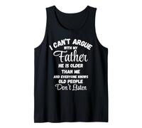 T-shirt « I Can't Argue Father Old People Don't Listen » Débardeur