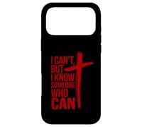 T-Shirt « I Can't But I Know a Someone Who Can Shirt » Coque pour iPhone 17 Pro Max