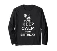 T-Shirt « I Can't Keep Calm It's My Birthday » Manche Longue