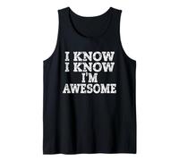 T-shirt « I Know I'm Awesome », Don't Tell Me Amazing Me Débardeur