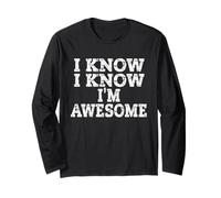 T-shirt « I Know I'm Awesome », Don't Tell Me Amazing Me Manche Longue