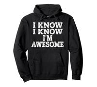 T-shirt « I Know I'm Awesome », Don't Tell Me Amazing Me Sweat à Capuche