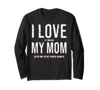 T-Shirt « I Love It When My Mom Lets Me Play » Manche Longue