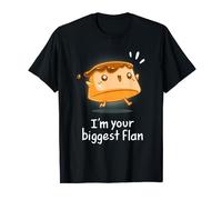 T-shirt I_m Your Biggest Flan T-Shirt