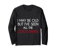 T-Shirt I May Be Old But I've Seen All The Cool Bands Manche Longue