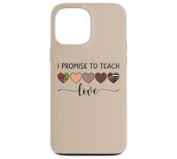 T-shirt « I Promise to Teach Love » Inclusion Bonté Diversité Coque pour iPhone 13 Pro Max