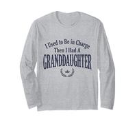 T-Shirt I Used to Be in Charge Then I Had A Granddaughter 4 Manche Longue