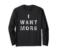 T-Shirt I Want More Manche Longue