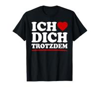 T-Shirt « Ich Liebe Dich Trotzdem » pour Femme et Homme avec Inscription en Allemand Ich Liebe T-Shirt