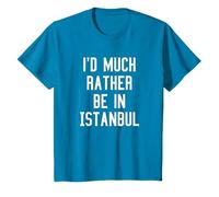 T-shirt I'd Much Rather Be In Istanbul T-Shirt