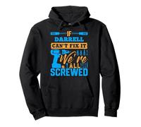 T-Shirt « If Darrell Can't Fix It We're All Screwed » Sweat à Capuche