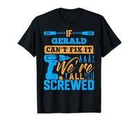T-Shirt If Gerald Can't Fix It We're All Screwed T-Shirt