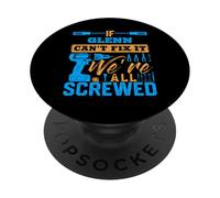 T-Shirt « If Glenn Can't Fix It We're All Screwed » PopSockets PopGrip Adhésif