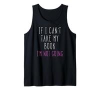 T-Shirt If I Can't Take My Book I'm Not Going Débardeur