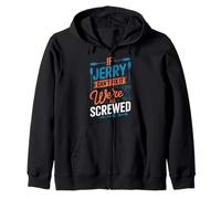 T-Shirt « If Jerry Can't Fix It We're All Screwed » Sweat à Capuche
