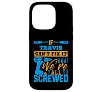 T-Shirt « If Travis Can't Fix It We're All Screwed » Coque pour iPhone 14 Pro