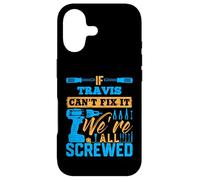 T-Shirt « If Travis Can't Fix It We're All Screwed » Coque pour iPhone 17