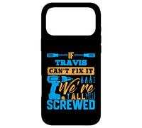 T-Shirt « If Travis Can't Fix It We're All Screwed » Coque pour iPhone 17 Pro Max