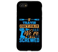 T-Shirt « If Travis Can't Fix It We're All Screwed » Coque pour iPhone SE (2020) / 7/8