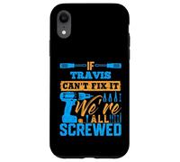 T-Shirt « If Travis Can't Fix It We're All Screwed » Coque pour iPhone XR