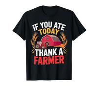 T-Shirt « If You Ate Today Thank a Farmer » T-Shirt