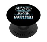 T-Shirt « If You're Not Living Life Like Blake » PopSockets PopGrip Adhésif