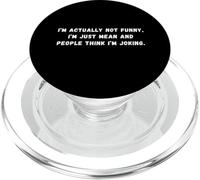 T-shirt « I'm actually not funny I'm just mean sarcastic saying » PopSockets PopGrip pour MagSafe