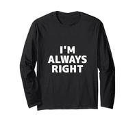 T-Shirt « I'm Always Right » et « I am Always Right » Manche Longue