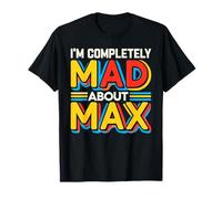 T-Shirt I'm Completely Mad About Max T-Shirt
