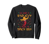 T-Shirt « I'm Not A Bad Guy I Am A Spicy Boy Chili Pepper Sombrero » Sweatshirt