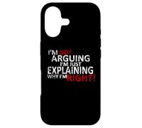 T-Shirt I'm Not Arguing I'm Just Expliing Why I'm Right! Coque pour iPhone 17