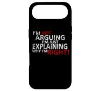 T-Shirt I'm Not Arguing I'm Just Expliing Why I'm Right! Coque pour iPhone Air