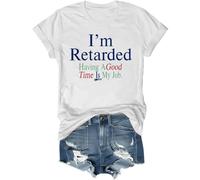 T-shirt « I'm Retarded Having A Good Time Is My Job », « Im Retarded Having A Good Time Is My Job », blanc, L