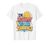 T-Shirt « Im So Happy to See Your Face » T-Shirt