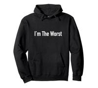 T-Shirt I'm The Worst Sweat à Capuche