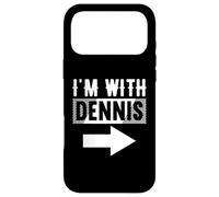 T-Shirt I'm with Dennis pour Dennis Coque pour iPhone 17 Pro Max