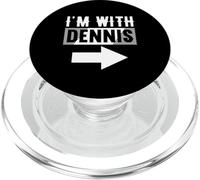 T-Shirt I'm with Dennis pour Dennis PopSockets PopGrip pour MagSafe